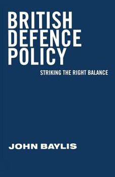 Paperback British Defence Policy: Striking the Right Balance Book
