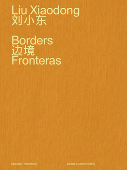 Hardcover Liu Xiaodong: Borders Book