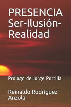 Paperback PRESENCIA Ser-Ilusión-Realidad: Prólogo de Jorge Portilla [Spanish] Book