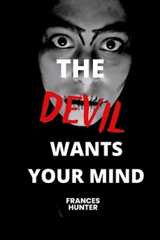 Paperback The devil wants your mind: The devil wants me Book