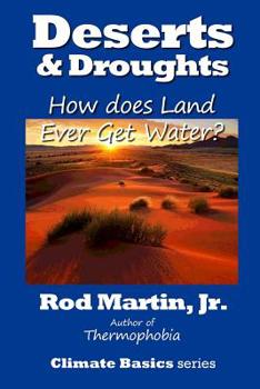 Paperback Deserts & Droughts: How Does Land Ever Get Water? Book