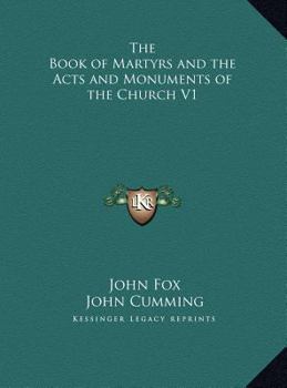 Hardcover The Book of Martyrs and the Acts and Monuments of the Church V1 Book