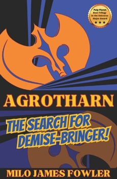 Paperback Agrotharn: The Search for Demise-Bringer! Book