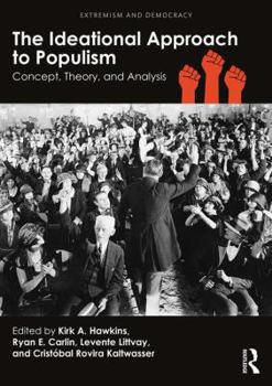 Paperback The Ideational Approach to Populism: Concept, Theory, and Analysis Book