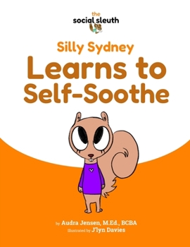 Paperback Silly Sydney Learns to Self-Soothe Book