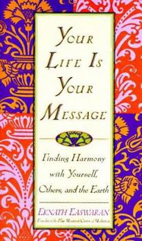 Hardcover Your Life Is Your Message: Finding Harmony with Yourself, Others, and the Earth Book