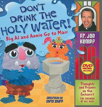 Hardcover Don't Drink the Holy Water: Big Al and Annie Go to Mass [With DVD] Book