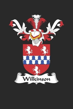 Paperback Wilkinson: Wilkinson Coat of Arms and Family Crest Notebook Journal (6 x 9 - 100 pages) Book
