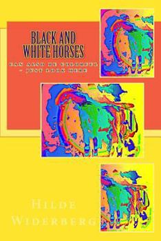 Paperback Black and white horses: can also be colorful - just look here Book