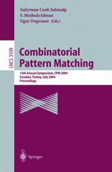 Paperback Combinatorial Pattern Matching: 15th Annual Symposium, CPM 2004, Istanbul, Turkey, July 5-7, 2004, Proceedings Book