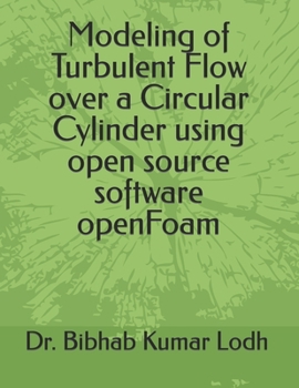 Paperback Modeling of Turbulent Flow over a Circular Cylinder using open source software openFoam Book