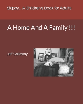 Paperback Skippy... A Children's Book for Adults: A Home And A Family !!! Book