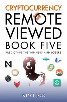 Paperback Cryptocurrency Remote Viewed: Book Five Book
