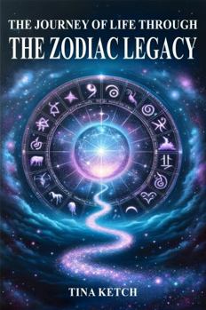 The Journey of Life Through the Zodiac Legacy