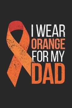 Paperback I wear orange for my Dad: Cancer Awareness I Cancer I Leukemia Book