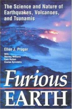 Hardcover Furious Earth: The Science and Nature of Earthquakes, Volcanoes, and Tsunamis Book