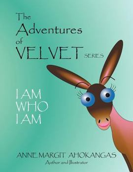 Paperback The Adventures of Velvet Series: I Am Who I Am Book