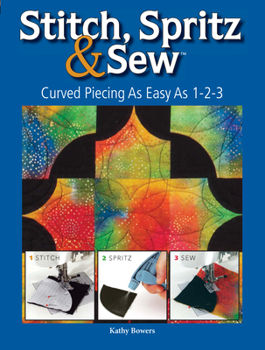 Paperback Stitch Spritz & Sew: Curved Piecing as Easy as 1-2-3 [With Templates] Book
