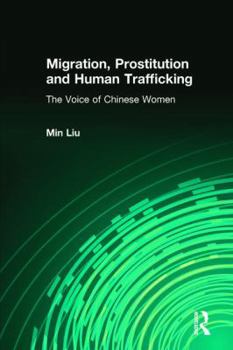 Paperback Migration, Prostitution and Human Trafficking: The Voice of Chinese Women Book