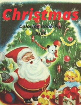 Christmas Coloring Book For Kids: 50 Christmas Coloring Pages for Kids