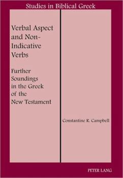 Paperback Verbal Aspect and Non-Indicative Verbs: Further Soundings in the Greek of the New Testament Book