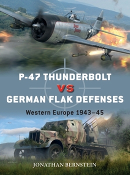 Paperback P-47 Thunderbolt Vs German Flak Defenses: Western Europe 1943-45 Book