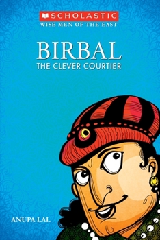 Paperback The Wise Men of the East: Birbal the Clever Courtier Book