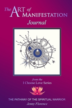Paperback The Art of Manifestation Journal: The Pathway of the Spiritual Warrior Book