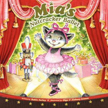 Hardcover Mia's Nutcracker Ballet: A Christmas Holiday Book for Kids Book