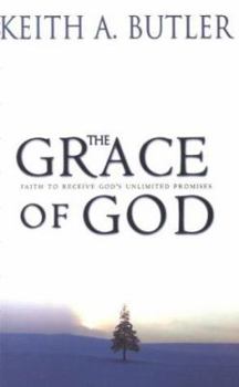 Paperback The Grace of God: Faith to Receive God's Unlimited Promises Book