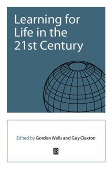 Paperback Learning for Life in the 21st Century: Sociocultural Perspectives on the Future of Education Book