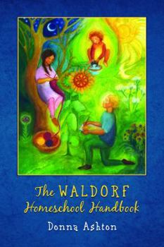Paperback The Waldorf Homeschool Handbook Book
