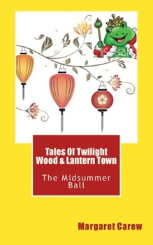 Paperback Tales Of Twilight Wood & Lantern Town: The Midsummer Ball Book