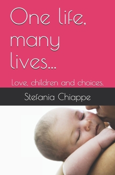 Paperback One life, many lives...: Love, children and choices. Book