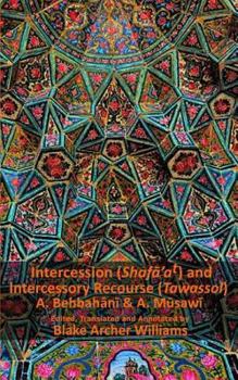 Paperback Intercession & Intercessory Recourse: Shafa'at and Tawassol Book