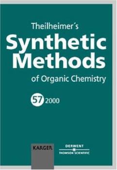 Theilheimer's Synthetic Methods of Organic Chemistry, Vol. 57 (2000)
