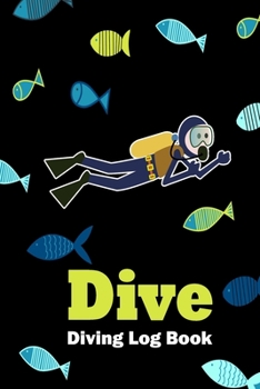 Dive - Diving Log Book: Scuba Diving Log Book : Dive Journal for Training, Certification and Recreation : Compact Size 6x9 for Logging Over 100 Dives : Black Cover Design