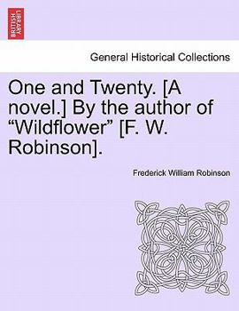 Paperback One and Twenty. [A Novel.] by the Author of "Wildflower" [F. W. Robinson]. Book