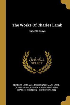 Paperback The Works Of Charles Lamb: Critical Essays Book