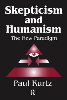 Paperback Skepticism and Humanism: The New Paradigm Book