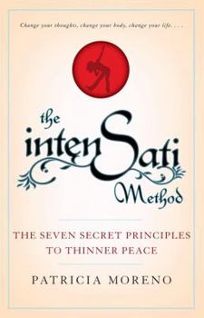 Hardcover The IntenSati Method: The Seven Secret Principles to Thinner Peace Book