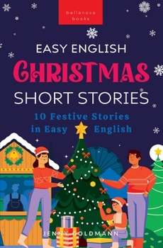 Paperback Easy English Christmas Short Stories: 10 Festive Stories in Easy English Book