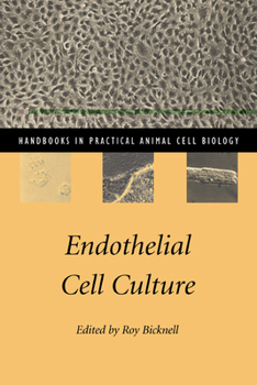 Endothelial Cell Culture - Book  of the Handbooks in Practical Animal Cell Biology