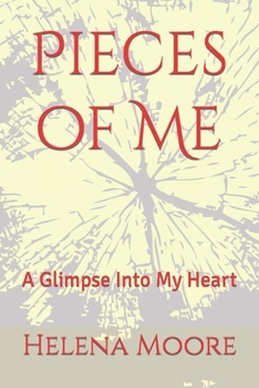Paperback Pieces of Me: A Glimpse Into My Heart Book