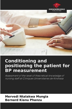 Conditioning and positioning the patient for BP measurement