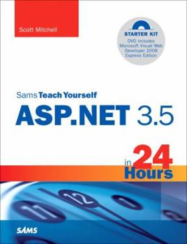 Sams Teach Yourself ASP.NET 3.5 in 24 Hours, Complete Starter Kit (Sams Teach Yourself -- Hours) - Book  of the Sams Teach Yourself Series