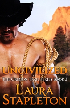 Paperback Uncivilized: The Oregon Trail Series Book