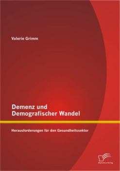 Paperback Demenz und Demografischer Wandel - Herausforderungen für den Gesundheitssektor [German] Book