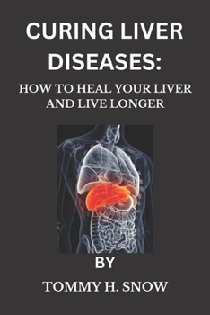 Paperback Curing Liver Diseases: How to Heal Your Liver and Live Longer Book
