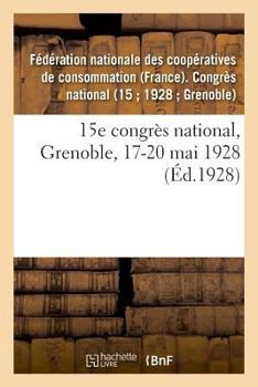 Paperback 15e Congrès National, Grenoble, 17-20 Mai 1928 [French] Book